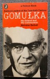 Nicholas Bethell - Gomulka: His Poland and His Communism