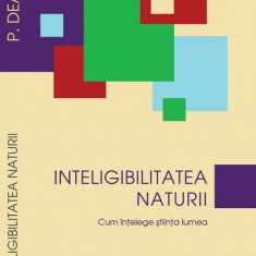 Inteligibilitatea naturii. Cum înţelege ştiinţa lumea - Paperback brosat - Peter Dear - Herald