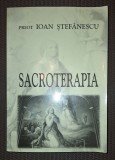 Sacroterapia - O Reteta Pentru O Viata, Pr. Ioan Stefanescu, Editura Economica, 2003, Crestinism