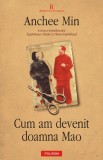 Cum am devenit doamna Mao - Anchee Min - Editura Polirom