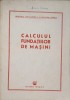 Calculul Fundatiilor de Masini - N.N. Gane, 1951, Tehnica, Romana, 228 pagini, Constructii, Inginerie Civila