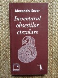 Alexandru Sever - Inventarul obsesiilor circulare