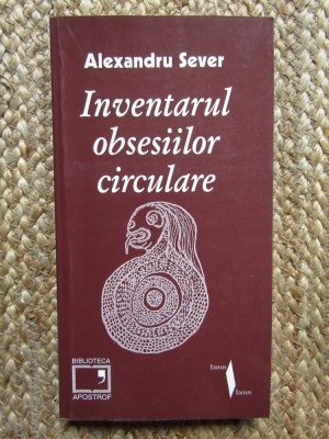 Alexandru Sever - Inventarul obsesiilor circulare foto