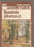 Romania Pitoreasca - Alexandru Vlahuta, Editura Sport Turism, 1982, Roman, Beletristica, Carte in limba Romana