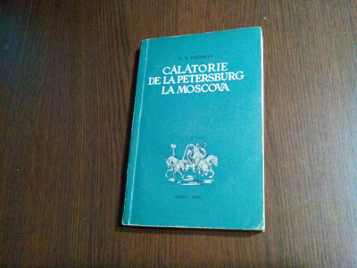 CALATORIE DELA PETERSBURG LA MOSCOVA - A. N. Radiscev - Cartea Rusa, 1956, 238p. foto