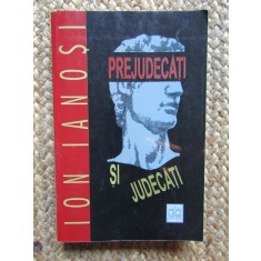 PREJUDECATI SI JUDECATI - ION IANOSI
