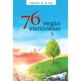 76 Veg&aacute;n &eacute;lett&ouml;rt&eacute;net 3. - Veg&aacute;n &Eacute;letek - Kert&eacute;sz R&oacute;bert Tibor