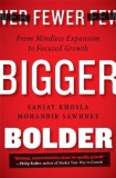Fewer, Bigger, Bolder | Sanjay Khosla, Mohanbir Sawhney, Penguin Books Ltd