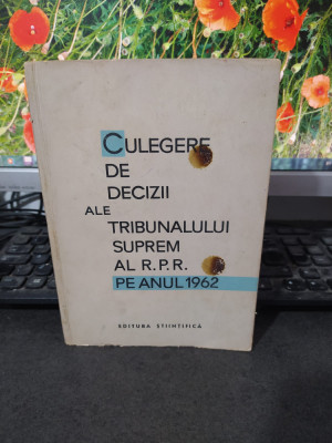 Culegere de decizii ale Tribunalului Suprem pe anul 1962, București 1963, 204 foto