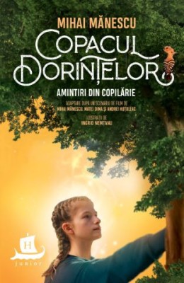Copacul dorintelor. Amintiri din copilarie &amp;ndash; Mihai Manescu foto