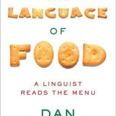 The Language of Food: A Linguist Reads the Menu