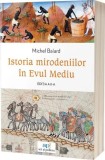 Istoria mirodeniilor in Evul Mediu - Michel Balard