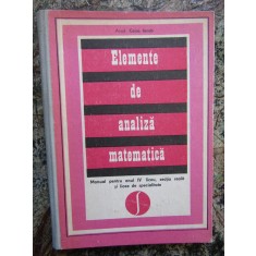 ELEMENTE DE ANALIZA MATEMATICA - CAIUS IACOB MANUAL PENTRU ANUL IV DE LICEU,