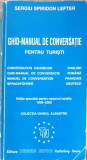 GHID MANUAL DE CONVERSATIE PENTRU TURISTI-SERGIU SPIRIDON LEFTER