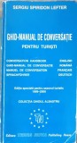 Ghid Conversatie Turisti: Romana, Engleza, Franceza, Germana - Sergiu Spiridon Lefter, Terra Nova 1999