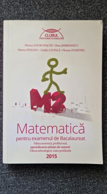 MATEMATICA PENTRU EXAMENUL DE BACALAUREAT 2015 - Andronache, Serbanescu foto