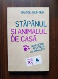 Barrie Gunter - Stapanul si animalul de casa. Beneficiile relatiilor...