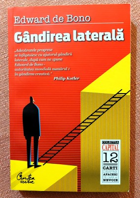 Gandirea laterala. Editura Curtea Veche, 2010 - Edward de Bono foto