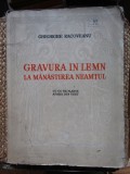 Gheorghe Racoveanu - Gravura &icirc;n lemn la Mănăstirea Neamțul