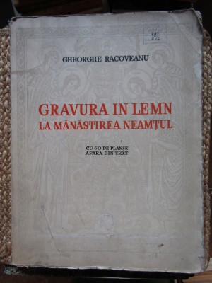 Gheorghe Racoveanu - Gravura &amp;icirc;n lemn la Mănăstirea Neamțul foto