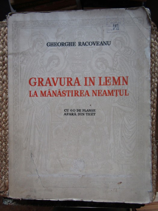 Gheorghe Racoveanu - Gravura &icirc;n lemn la Mănăstirea Neamțul