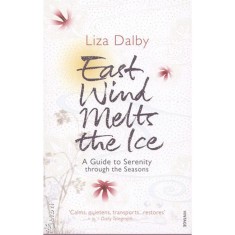 East Wind Melts the Ice - Liza Dalby