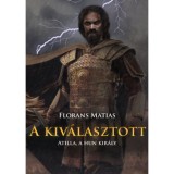 A kiv&aacute;lasztott - Atilla, a hun kir&aacute;ly - Florans Matias