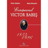 EUROPEANUL VICTOR BABES 1854-1926 - Petre Calistru, Radu Iftimovici