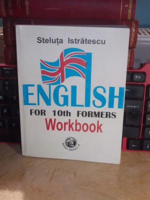 STELUTA ISTRATESCU - ENGLISH FOR 10th FORMERS : WORKBOOK , 1996 foto