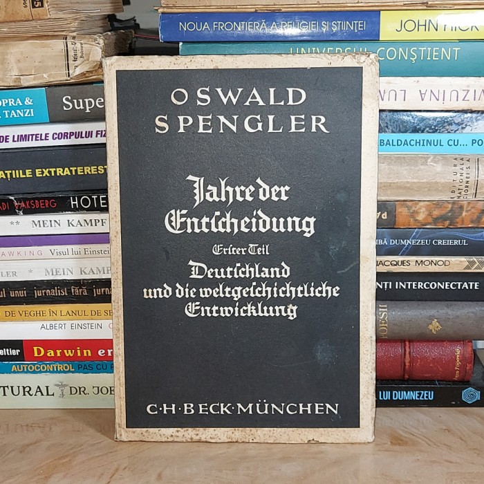 OSWALD SPENGLER - ANI DE DECIZIE_GERMANIA SI DEZVOLTAREA ISTORICA MONDIALA ,1933