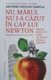 Nu, marul nu i-a cazut in cap lui Newton. Micile minciuni care au faurit istoria stiintei - Antoine Houlou-Garcia (2-3 sublinieri cu pixul)