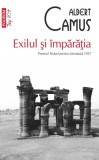 Carte Exilul si imparatia - Albert Camus, Antologie 6 povestiri, 1957, Traducere Irina Mavrodin, Premiul Nobel