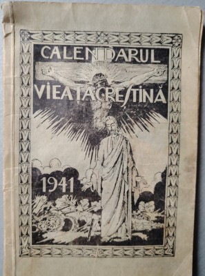 Calendarul Vieața Creștină 1941 &amp;icirc;ntocmit de preotul Vasile Chindriș, foto