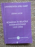 Stefan Lache - Romania in Relatiile Internationale 1939-2006