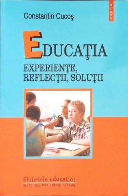 EDUCATIA. EXPERIENTE, REFLECTII, SOLUTII-CONSTANTIN COCOS-266413 foto