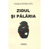 Carte Vasile Petre Fati - Zidul Si Palaria