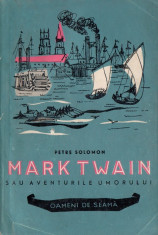 MARK TWAIN SAU AVENTURILE UMORULUI ? PETRE SOLOMON foto