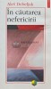 In Cautarea Nefericirii - Ales Debeljak, Polirom, 2003, 258 pg, Brosata, Literatura Straina - Stare Foarte Buna