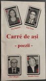 CARRE DE ASI/POEZII:ELIS RAPEANU/IOAN TECSA/GEO CALUGARU/ARCADIE DONOS(AUTOGRAF)