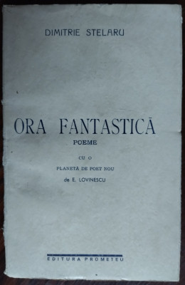 DIMITRIE STELARU: ORA FANTASTICA (1944) [DEDICATIE/AUTOGRAF PT GEORGE CALINESCU] foto