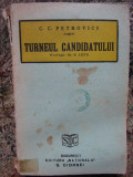 TURNEUL CANDIDATULUI de C.C. PETROVICI , prefata de Dr. N. LUPU , 1929