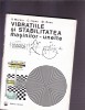 VIBRATILE SI STABILITATEA MASINILOR -UNELTE