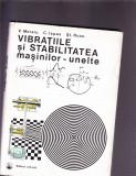 VIBRATILE SI STABILITATEA MASINILOR -UNELTE