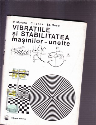 VIBRATILE SI STABILITATEA MASINILOR -UNELTE foto