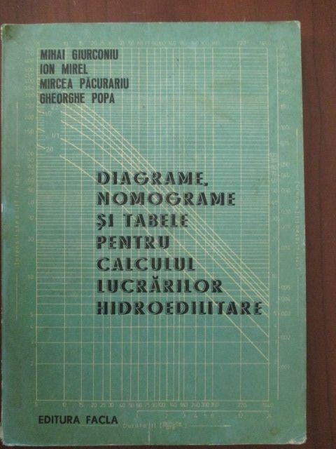Diagrame, monograme si tabele pentru calculul lucrarilor hidroedilitare-Mihai Giurconiu