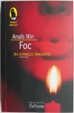 Foc. Din Jurnalul dragostei necenzurat (1934-1937) &ndash; Anais Nin