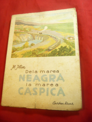 M.Ilin - De la Marea Neagra la marea caspica - Ed.Cartea Rusa 1949 , 168 pag foto