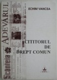 Cititorul de drept comun - Echim Vancea - Carte Poezie Beletristica