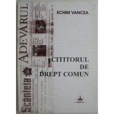 Cititorul de drept comun &ndash; Echim Vancea