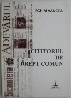 Cititorul de drept comun &amp;ndash; Echim Vancea foto